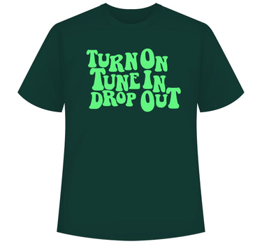 Turn On Tune in Drop out : Regular  Tee For Men and Women