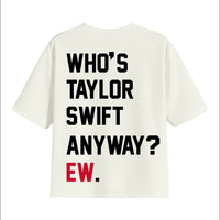 Taylor Swift : Who’s Taylor Swift anyway? Drop Sleeved Tee For Women