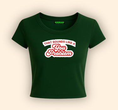 You Problem It Girl Baby tee for Women